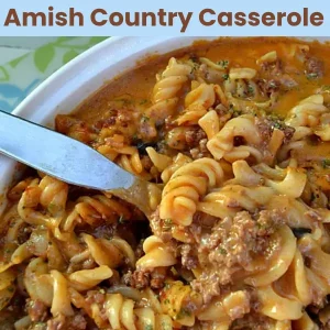 Amish Country Casserole Recipe - Hearty and Delicious